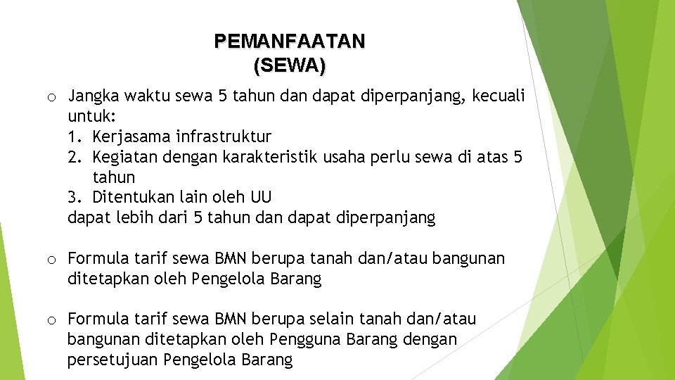 PEMANFAATAN (SEWA) o Jangka waktu sewa 5 tahun dapat diperpanjang, kecuali untuk: 1. Kerjasama