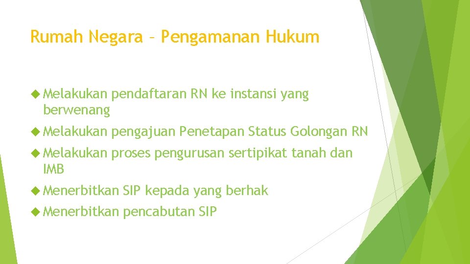 Rumah Negara – Pengamanan Hukum Melakukan pendaftaran RN ke instansi yang berwenang Melakukan pengajuan