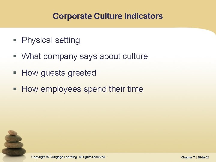 Corporate Culture Indicators § Physical setting § What company says about culture § How