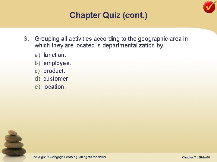 Chapter Quiz (cont. ) 3. Grouping all activities according to the geographic area in