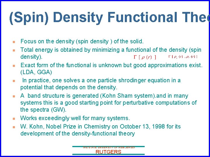 (Spin) Density Functional Theo n n n n Focus on the density (spin density
