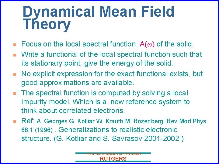 Dynamical Mean Field Theory n n n Focus on the local spectral function A(w)