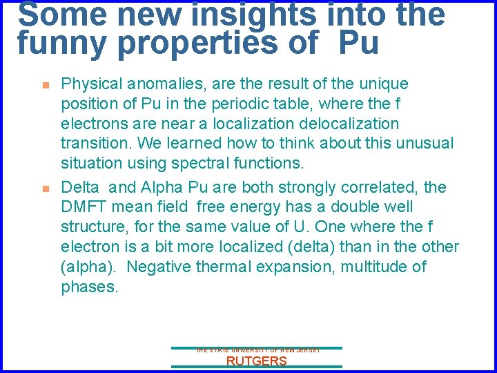Some new insights into the funny properties of Pu n n Physical anomalies, are