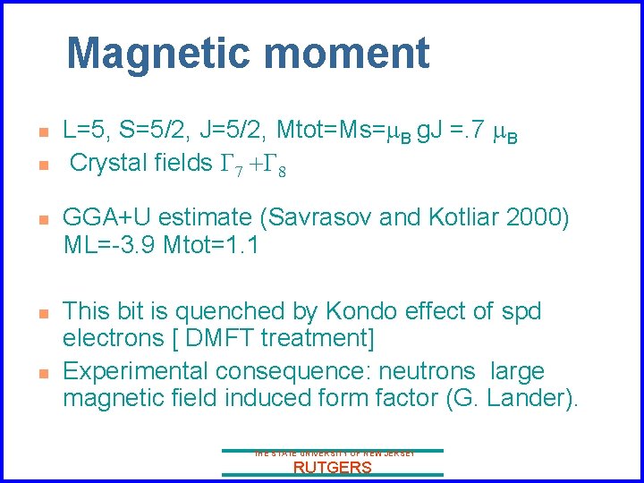 Magnetic moment n n n L=5, S=5/2, J=5/2, Mtot=Ms=m. B g. J =. 7