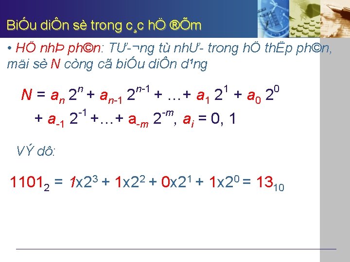 BiÓu diÔn sè trong c¸c hÖ ®Õm • HÖ nhÞ ph©n: TƯ ¬ng tù