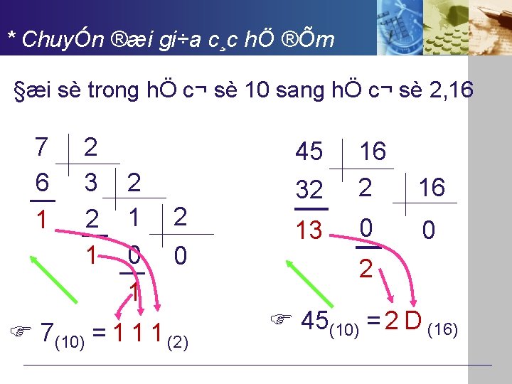 * ChuyÓn ®æi gi÷a c¸c hÖ ®Õm §æi sè trong hÖ c¬ sè 10