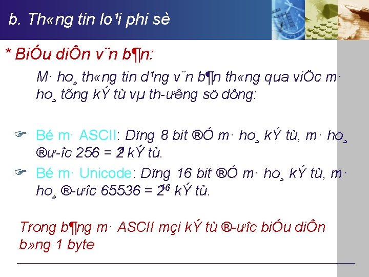 b. Th «ng tin lo¹i phi sè * BiÓu diÔn v¨n b¶n: M· ho¸