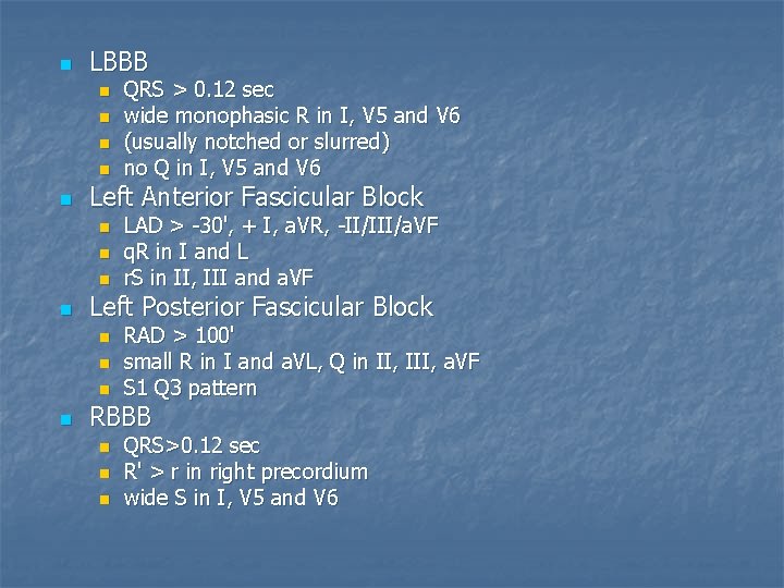 n LBBB n n n Left Anterior Fascicular Block n n LAD > -30',
