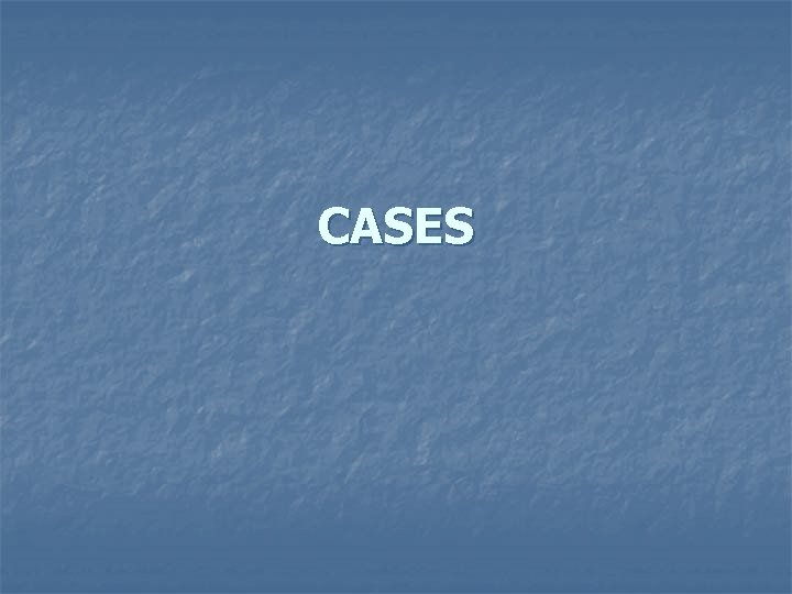 CASES 