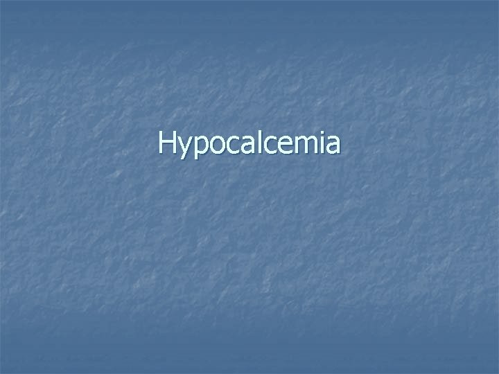 Hypocalcemia 