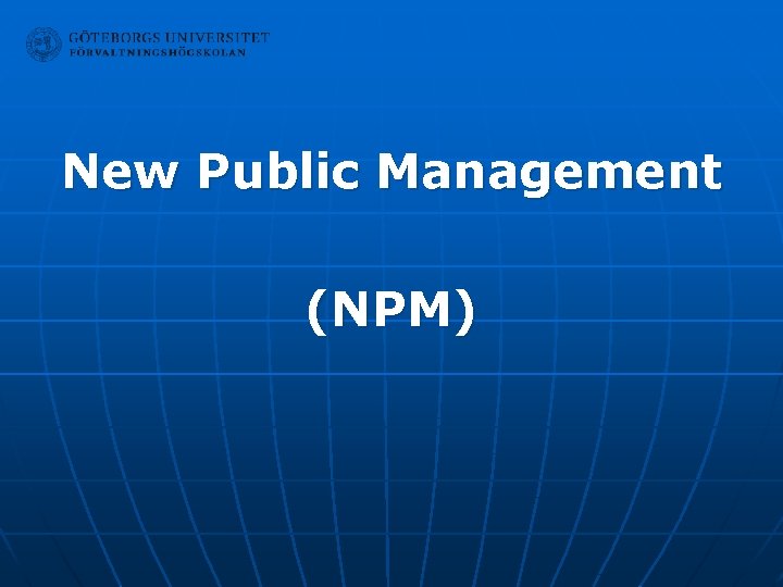 New Public Management (NPM) 