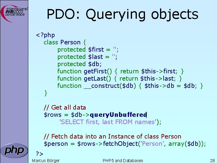 PDO: Querying objects <? php class Person { protected $first = ''; protected $last