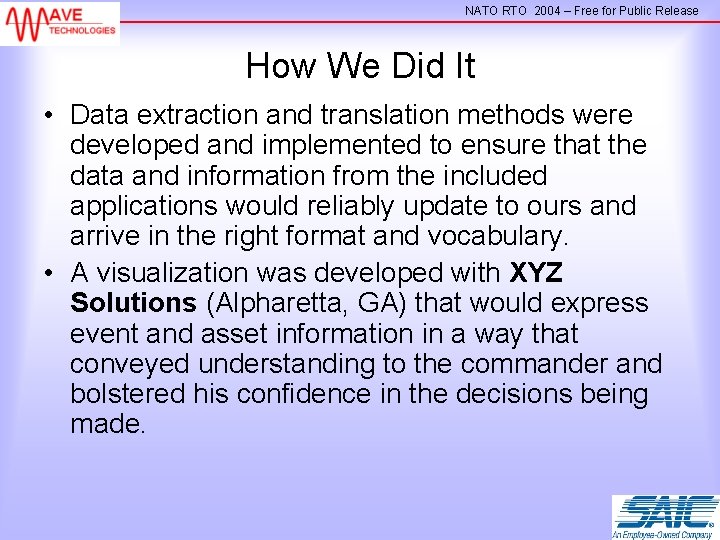 NATO RTO 2004 – Free for Public Release How We Did It • Data
