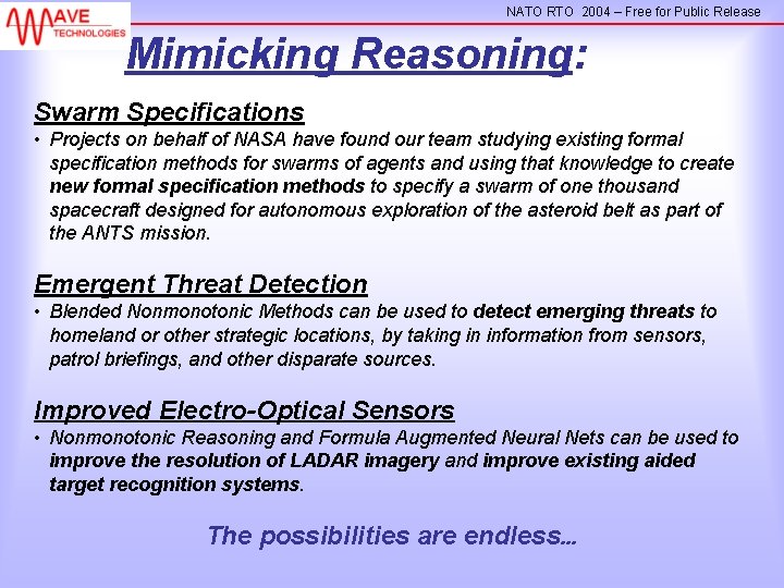 NATO RTO 2004 – Free for Public Release Mimicking Reasoning: Swarm Specifications • Projects