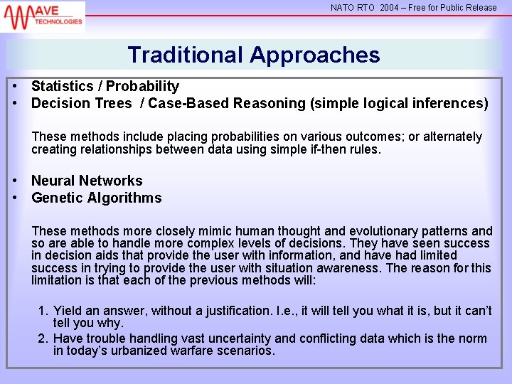 NATO RTO 2004 – Free for Public Release Traditional Approaches • Statistics / Probability