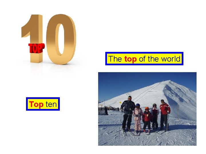 The top of the world Top ten 