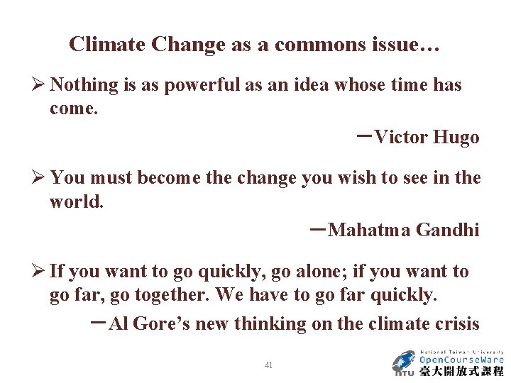 Climate Change as a commons issue… Ø Nothing is as powerful as an idea