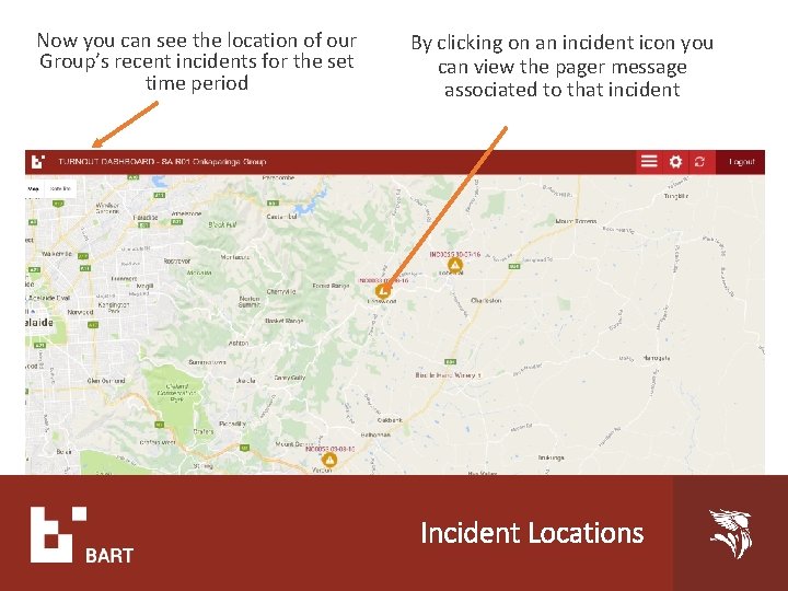 Now you can see the location of our Group’s recent incidents for the set