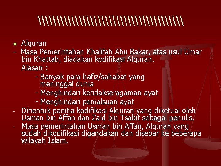 \\\\\\\\\\ Alquran - Masa Pemerintahan Khalifah Abu Bakar, atas usul Umar bin Khattab, diadakan