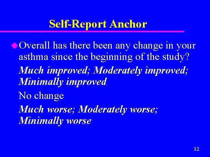 Self-Report Anchor u. Overall has there been any change in your asthma since the