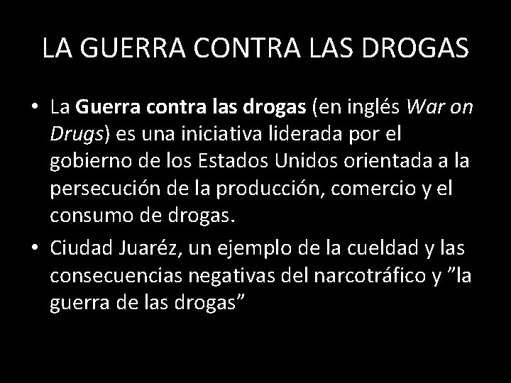 LA GUERRA CONTRA LAS DROGAS • La Guerra contra las drogas (en inglés War