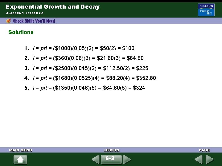 Exponential Growth and Decay ALGEBRA 1 LESSON 6 -3 Solutions 1. l = prt