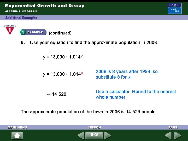 Exponential Growth and Decay ALGEBRA 1 LESSON 6 -3 (continued) b. Use your equation
