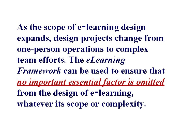 As the scope of e‑learning design expands, design projects change from one-person operations to