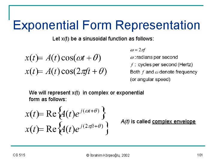 Exponential Form Representation Let x(t) be a sinusoidal function as follows: We will represent