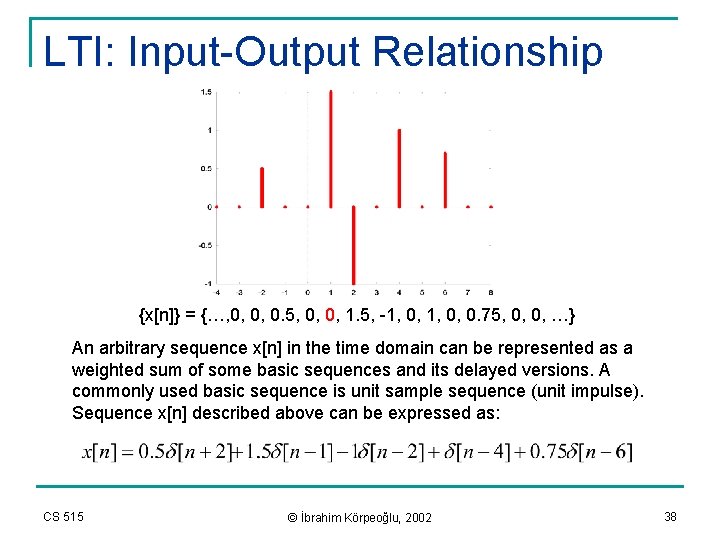 LTI: Input-Output Relationship {x[n]} = {…, 0, 0, 0. 5, 0, 0, 1. 5,