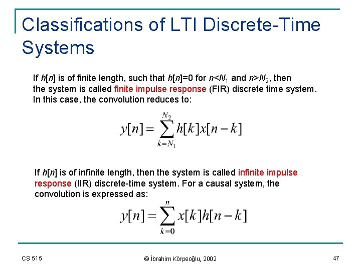 Classifications of LTI Discrete-Time Systems If h[n] is of finite length, such that h[n]=0