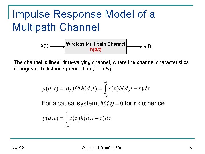 Impulse Response Model of a Multipath Channel x(t) Wireless Multipath Channel h(d, t) y(t)