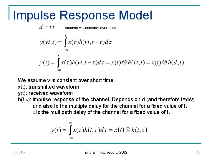 Impulse Response Model We assume v is constant over short time. x(t): transmitted waveform