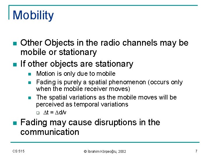 Mobility n n Other Objects in the radio channels may be mobile or stationary