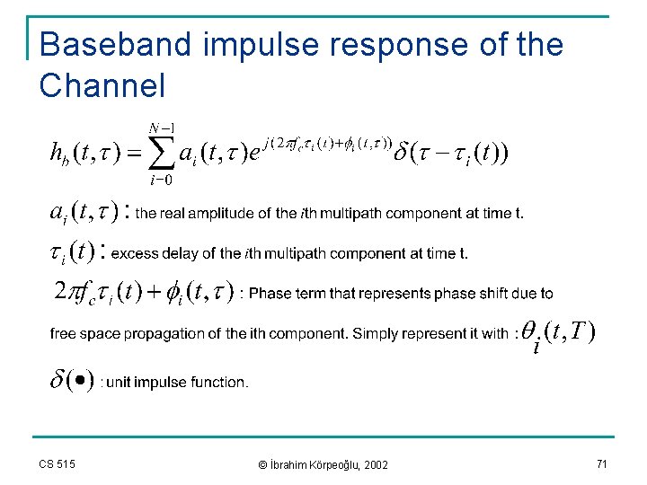 Baseband impulse response of the Channel CS 515 © İbrahim Körpeoğlu, 2002 71 