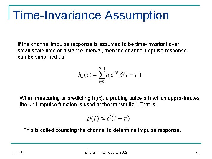 Time-Invariance Assumption If the channel impulse response is assumed to be time-invariant over small-scale