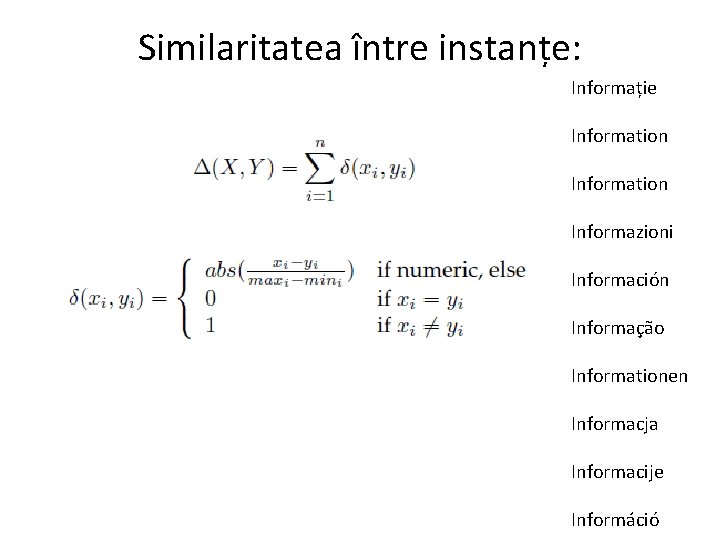 Similaritatea între instanțe: Informație Information Informazioni Información Informação Informationen Informacja Informacije Információ 