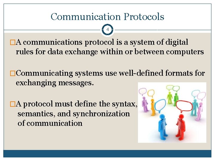 Communication Protocols 4 �A communications protocol is a system of digital rules for data
