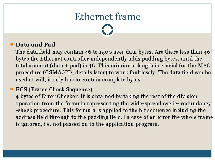 Ethernet frame · Data and Pad The data field may contain 46 to 1500