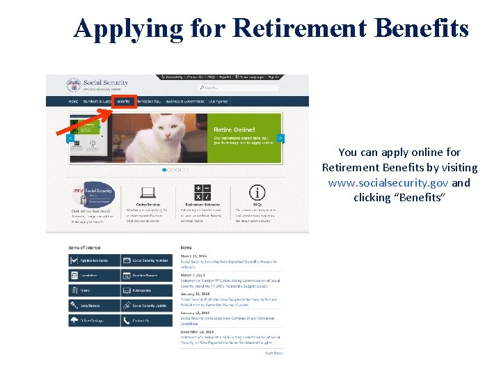 Applying for Retirement Benefits You can apply online for Retirement Benefits by visiting www.