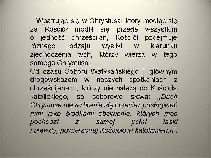 Wpatrując się w Chrystusa, który modląc się za Kościół modlił się przede wszystkim o