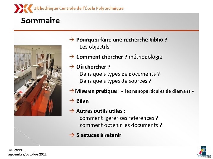 Bibliothèque Centrale de l’École Polytechnique Sommaire à Pourquoi faire une recherche biblio ? Les
