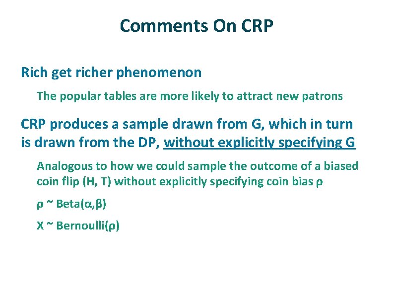 Comments On CRP ü Rich get richer phenomenon The popular tables are more likely