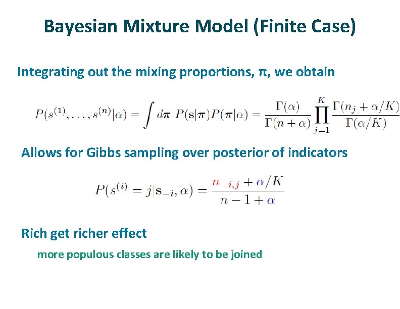 Bayesian Mixture Model (Finite Case) Integrating out the mixing proportions, π, we obtain ü