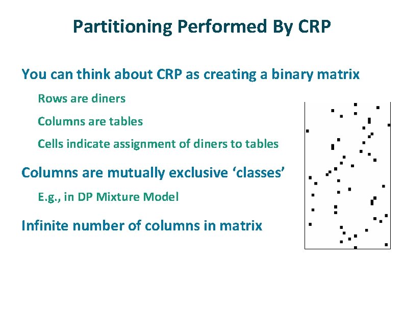 Partitioning Performed By CRP ü You can think about CRP as creating a binary