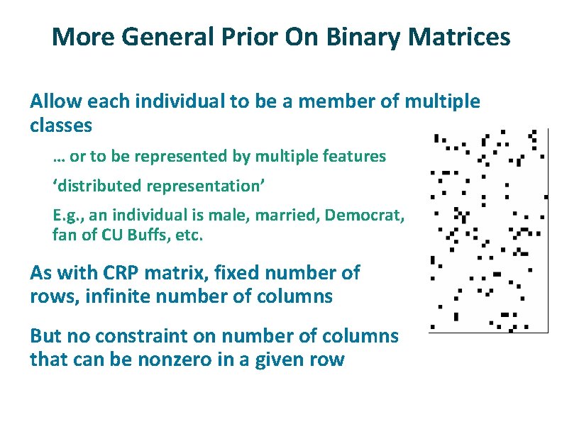 More General Prior On Binary Matrices ü Allow each individual to be a member