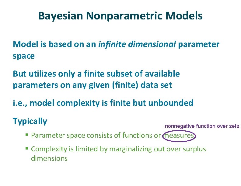 Bayesian Nonparametric Models ü ü Model is based on an infinite dimensional parameter space