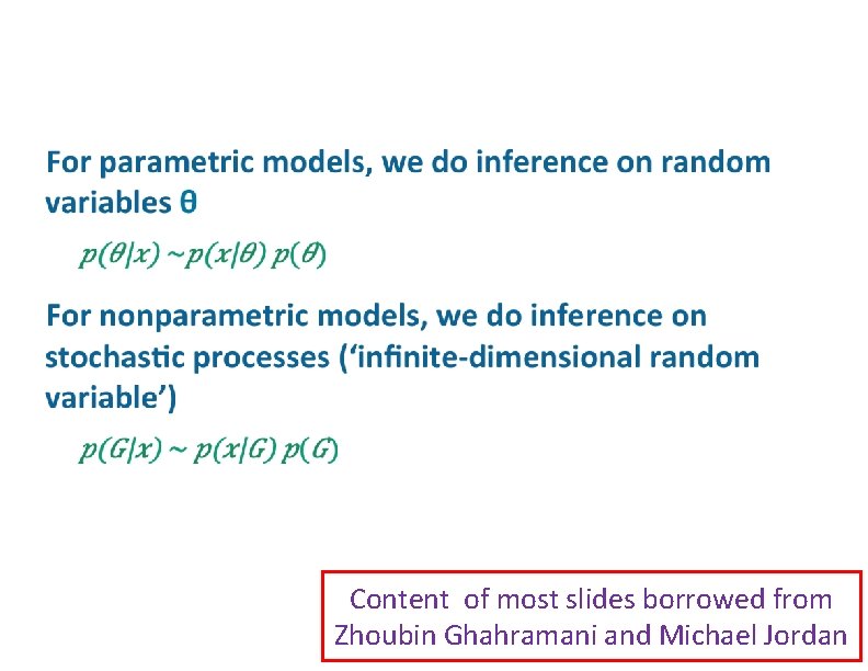 ü Content of most slides borrowed from Zhoubin Ghahramani and Michael Jordan 