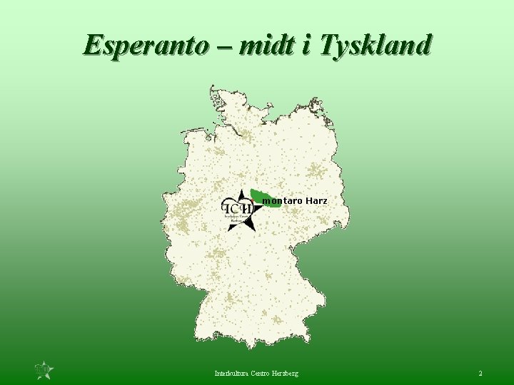 Esperanto – midt i Tyskland montaro Harz Interkultura Centro Herzberg 2 