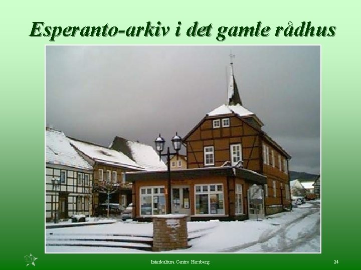 Esperanto-arkiv i det gamle rådhus Interkultura Centro Herzberg 24 